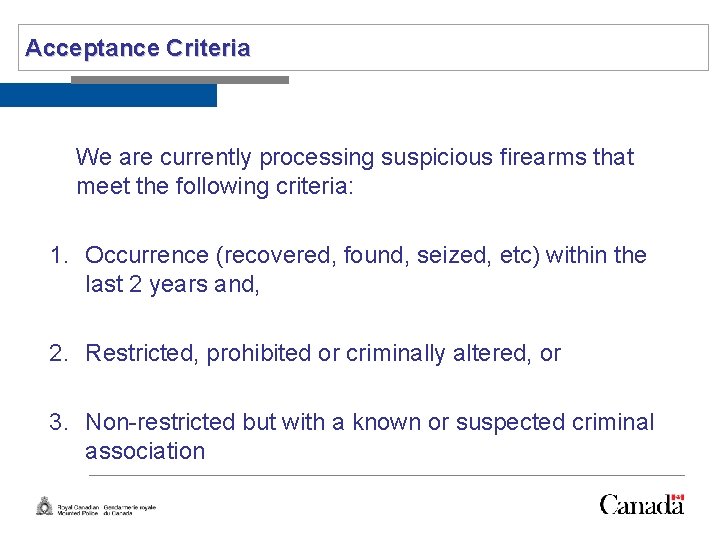 Slide 16 Acceptance Criteria We are currently processing suspicious firearms that meet the following