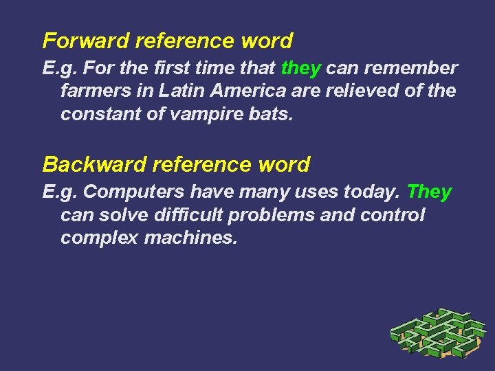 Forward reference word E. g. For the first time that they can remember farmers