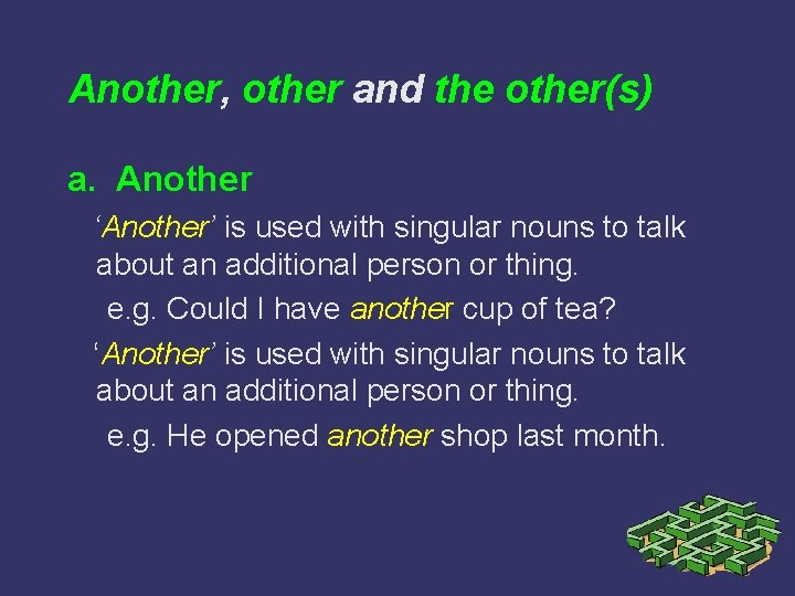 Another, other and the other(s) a. Another ‘Another’ is used with singular nouns to