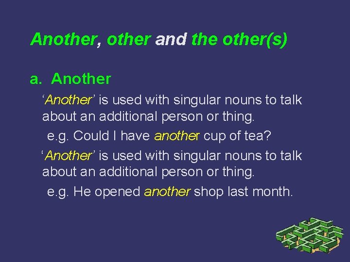 Another, other and the other(s) a. Another ‘Another’ is used with singular nouns to
