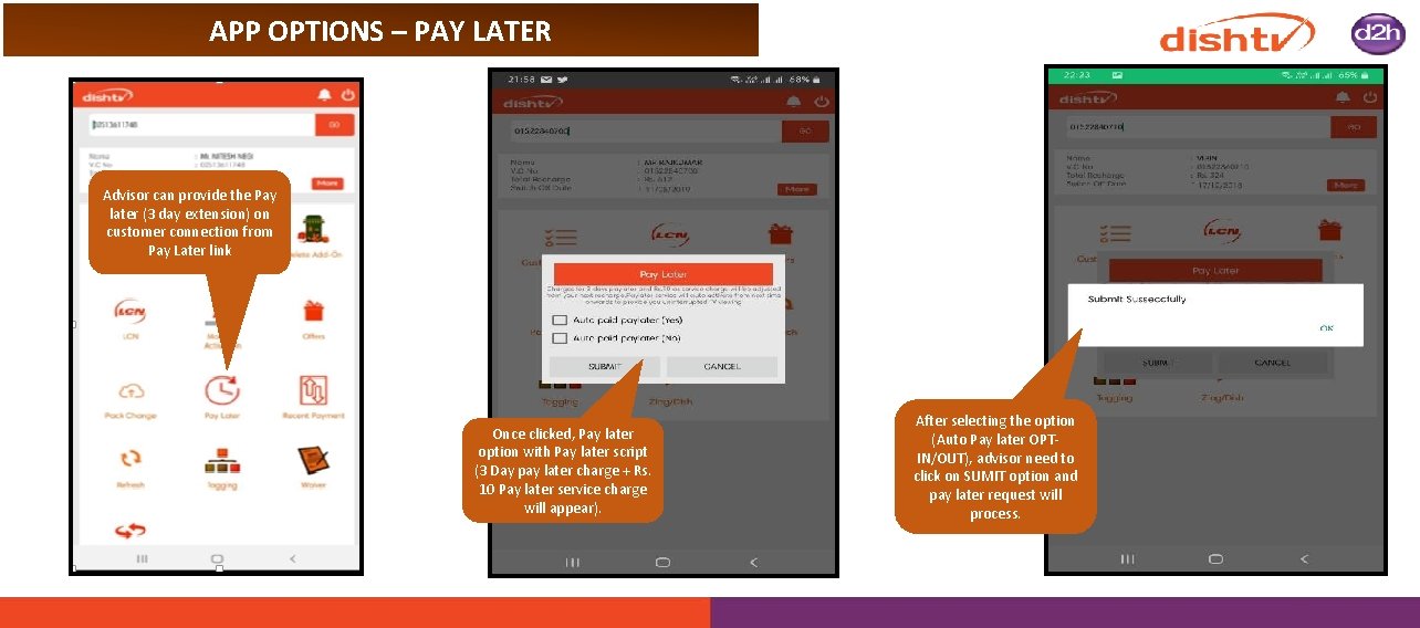 APP OPTIONS – PAY LATER Advisor can provide the Pay later (3 day extension)