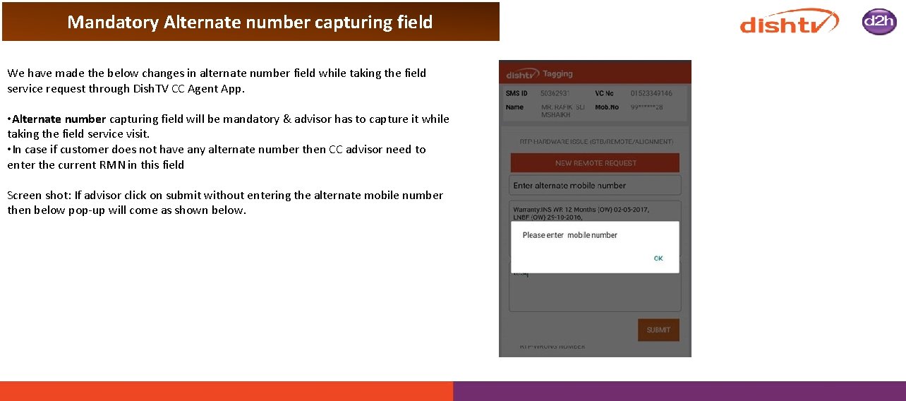 Mandatory Alternate number capturing field We have made the below changes in alternate number