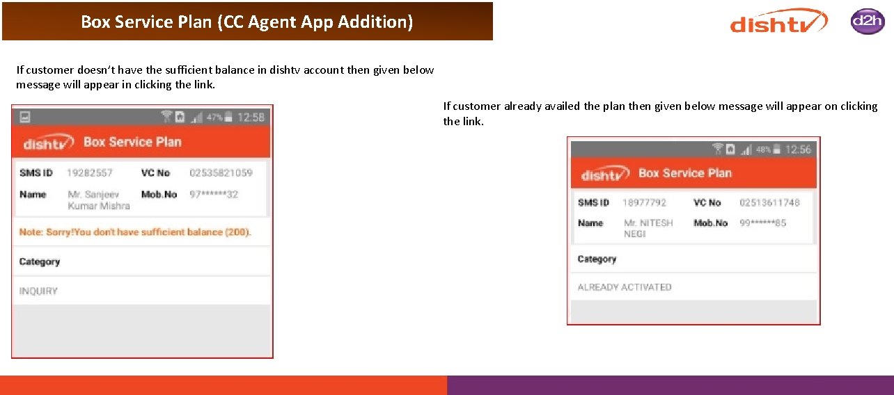 Box Service Plan (CC Agent App Addition) If customer doesn’t have the sufficient balance