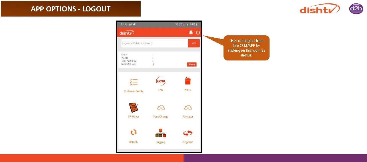 APP OPTIONS - LOGOUT User can logout from the CRM/APP by clicking on this