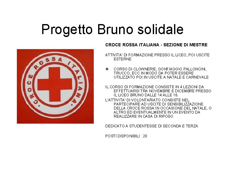 Progetto Bruno solidale CROCE ROSSA ITALIANA - SEZIONE DI MESTRE ATTIVITA’ DI FORMAZIONE PRESSO