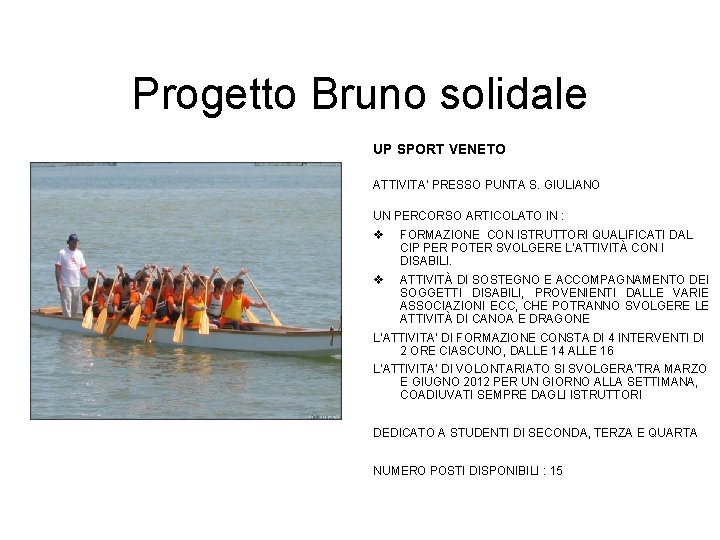 Progetto Bruno solidale UP SPORT VENETO ATTIVITA’ PRESSO PUNTA S. GIULIANO UN PERCORSO ARTICOLATO