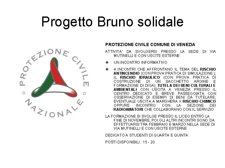 Progetto Bruno solidale PROTEZIONE CIVILE COMUNE DI VENEZIA ATTIVITA’ DA SVOLGERSI PRESSO LA SEDE