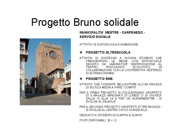 Progetto Bruno solidale MUNICIPALITA’ MESTRE - CARPENEDO SERVIZIO SOCIALE ATTIVITA’ DI DOPOSCUOLA E ANIMAZIONE