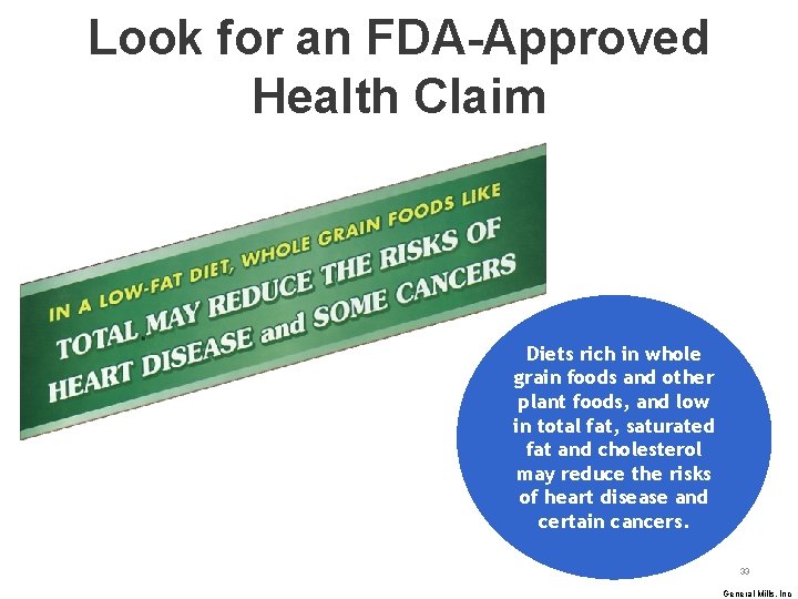 Look for an FDA-Approved Health Claim Diets rich in whole grain foods and other