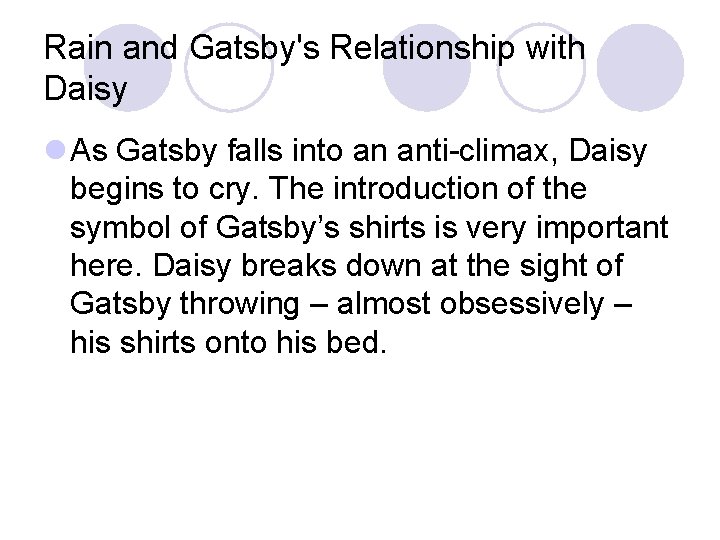 Rain and Gatsby's Relationship with Daisy l As Gatsby falls into an anti-climax, Daisy