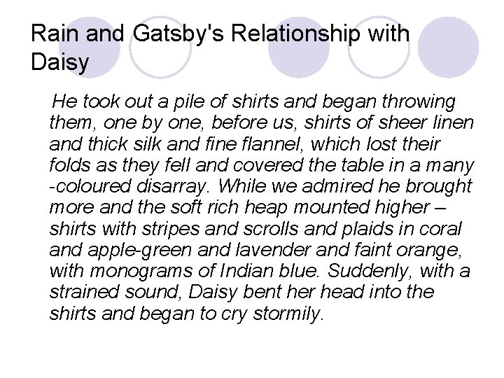 Rain and Gatsby's Relationship with Daisy He took out a pile of shirts and