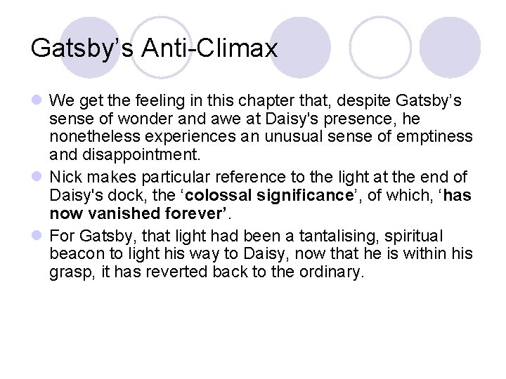 Gatsby’s Anti-Climax l We get the feeling in this chapter that, despite Gatsby’s sense