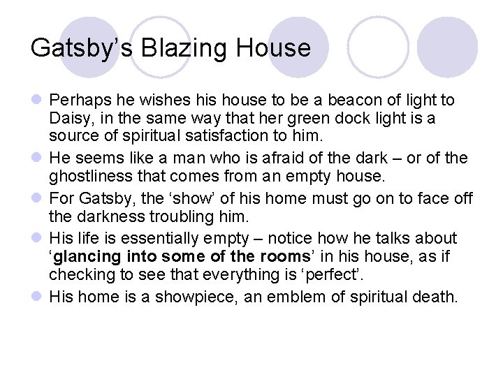 Gatsby’s Blazing House l Perhaps he wishes his house to be a beacon of