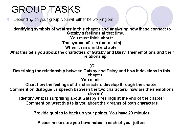 GROUP TASKS l Depending on your group, you will either be working on: Identifying