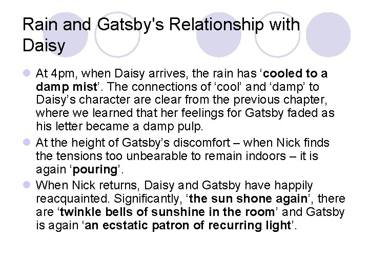 Rain and Gatsby's Relationship with Daisy l At 4 pm, when Daisy arrives, the