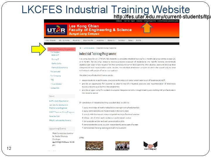 LKCFES Industrial Training Website http: //fes. utar. edu. my/current-students/itp/ 12 