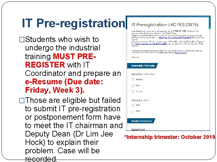 IT Pre-registration �Students who wish to undergo the industrial training MUST PREREGISTER with IT