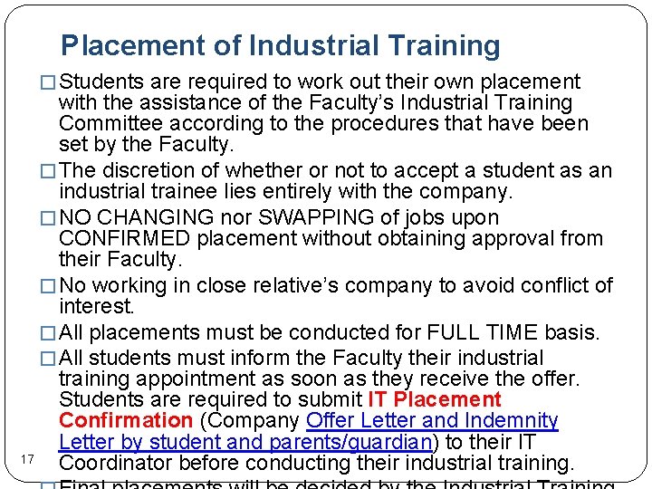 Placement of Industrial Training � Students are required to work out their own placement