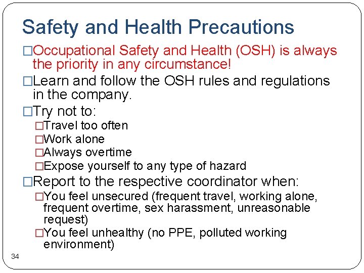 Safety and Health Precautions �Occupational Safety and Health (OSH) is always the priority in