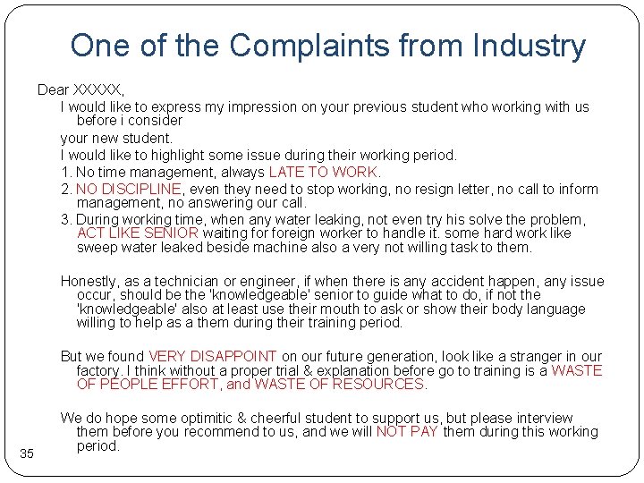 One of the Complaints from Industry Dear XXXXX, I would like to express my