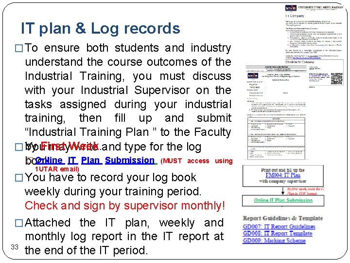 IT plan & Log records � To ensure both students and industry understand the
