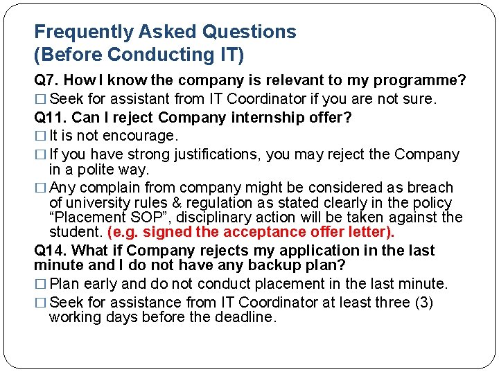 Frequently Asked Questions (Before Conducting IT) Q 7. How I know the company is