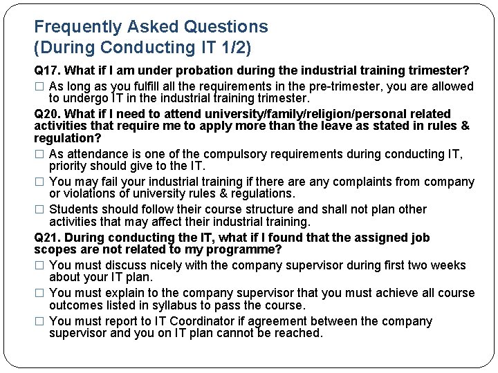 Frequently Asked Questions (During Conducting IT 1/2) Q 17. What if I am under