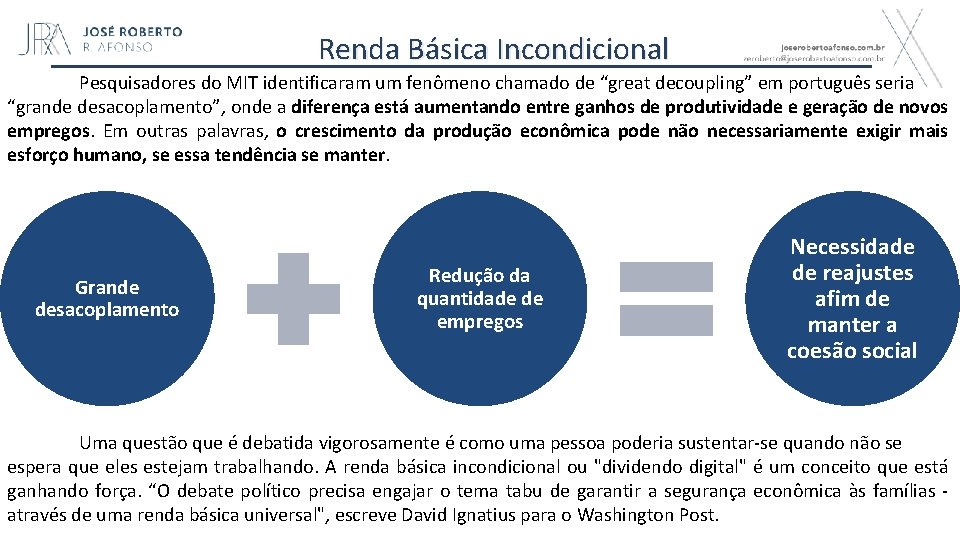  Renda Básica Incondicional Pesquisadores do MIT identificaram um fenômeno chamado de “great decoupling”