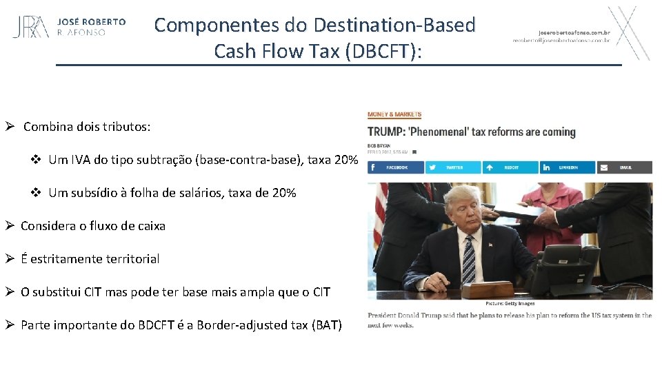  Componentes do Destination-Based Cash Flow Tax (DBCFT): Ø Combina dois tributos: v Um
