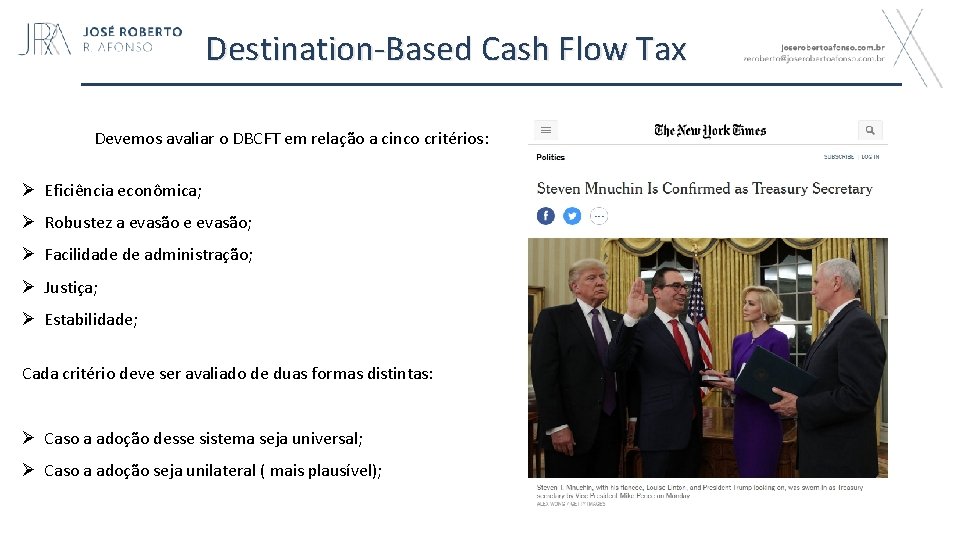 Destination-Based Cash Flow Tax Devemos avaliar o DBCFT em relação a cinco critérios: Ø