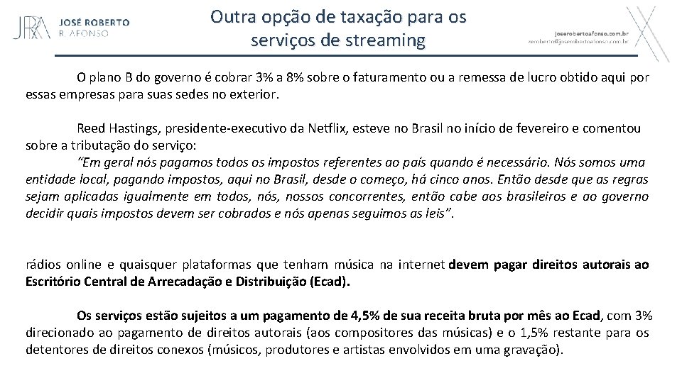 Outra opção de taxação para os serviços de streaming O plano B do governo