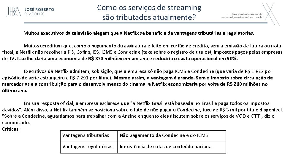 Como os serviços de streaming são tributados atualmente? Muitos executivos da televisão alegam que