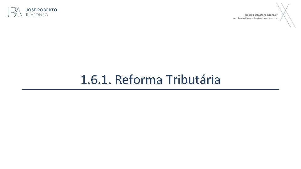 1. 6. 1. Reforma Tributária 53 