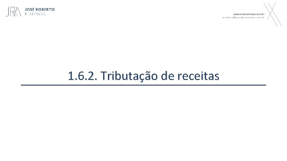 1. 6. 2. Tributação de receitas 62 