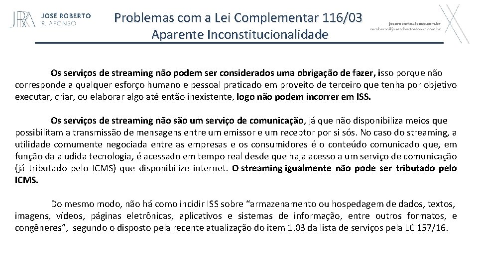 Problemas com a Lei Complementar 116/03 Aparente Inconstitucionalidade Os serviços de streaming não podem