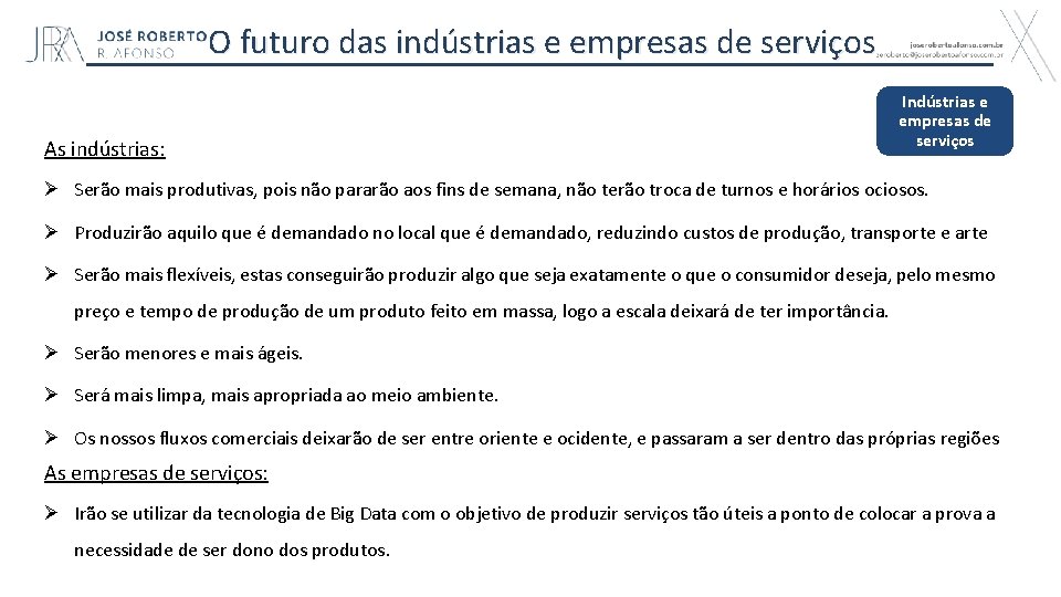 O futuro das indústrias e empresas de serviços As indústrias: Indústrias e empresas de