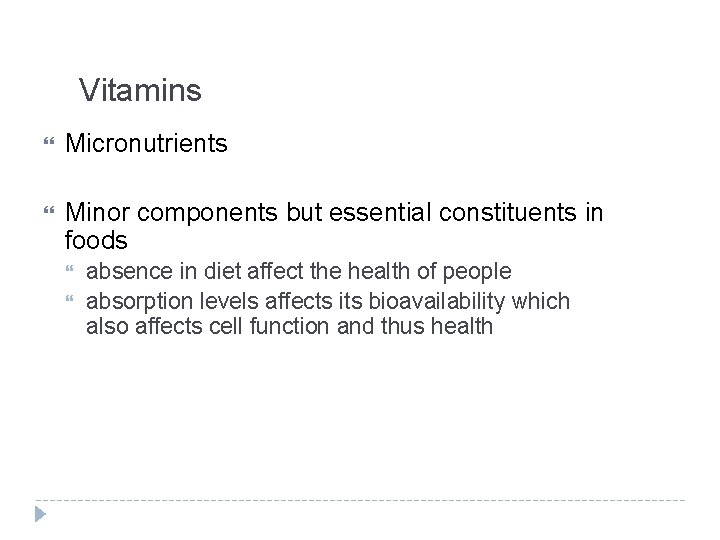 Vitamins Micronutrients Minor components but essential constituents in foods absence in diet affect the