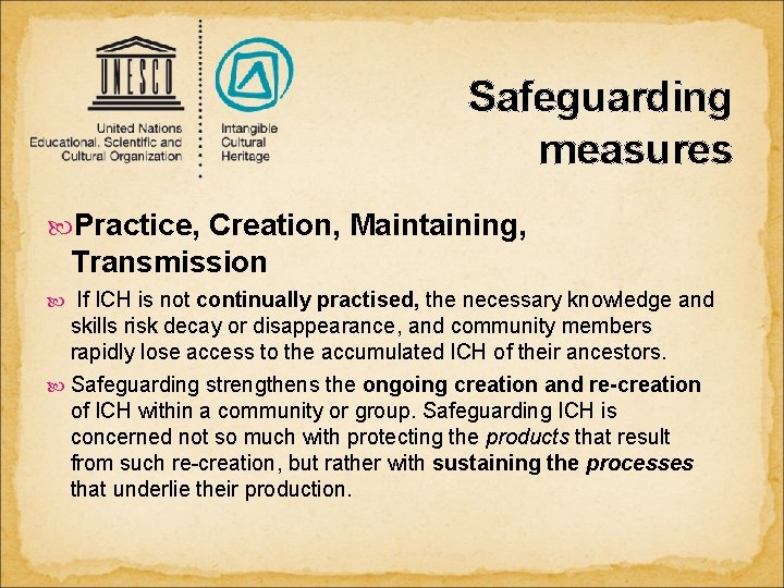 Safeguarding measures Practice, Creation, Maintaining, Transmission If ICH is not continually practised, the necessary