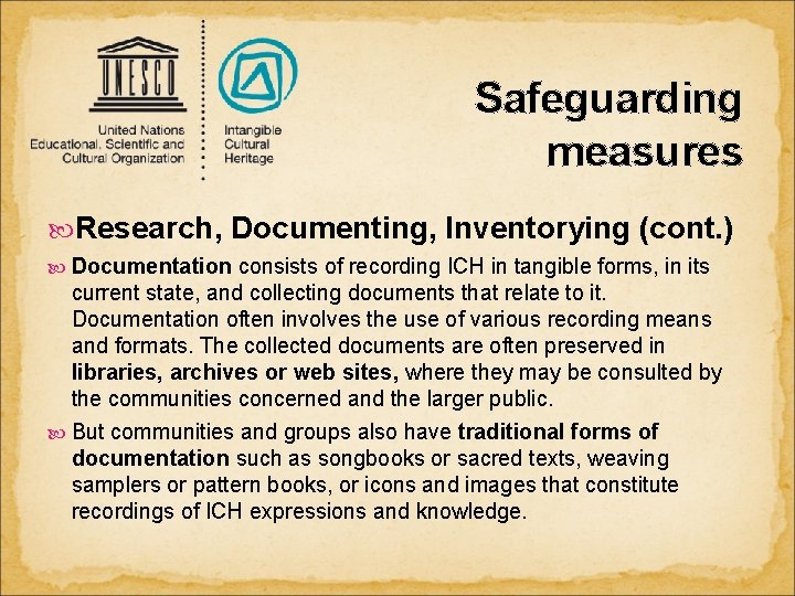 Safeguarding measures Research, Documenting, Inventorying (cont. ) Documentation consists of recording ICH in tangible