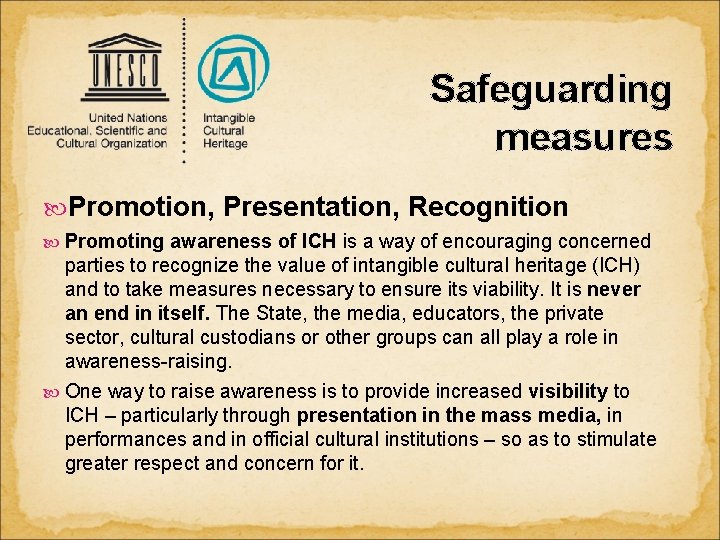 Safeguarding measures Promotion, Presentation, Recognition Promoting awareness of ICH is a way of encouraging