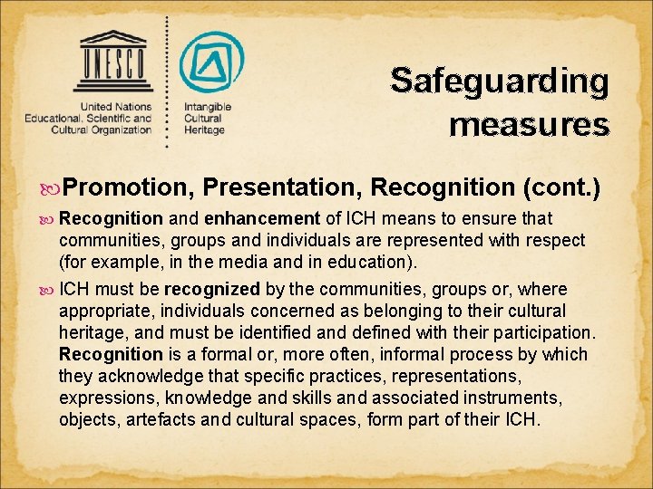 Safeguarding measures Promotion, Presentation, Recognition (cont. ) Recognition and enhancement of ICH means to