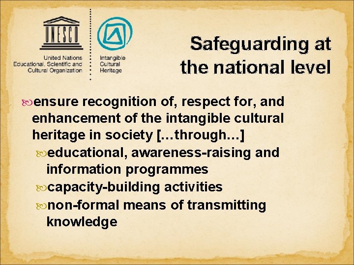 Safeguarding at the national level ensure recognition of, respect for, and enhancement of the