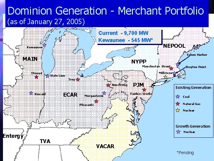 Dominion Generation - Merchant Portfolio (as of January 27, 2005) Current - 9, 700