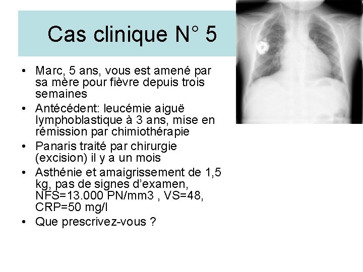 Cas clinique N° 5 • Marc, 5 ans, vous est amené par sa mère