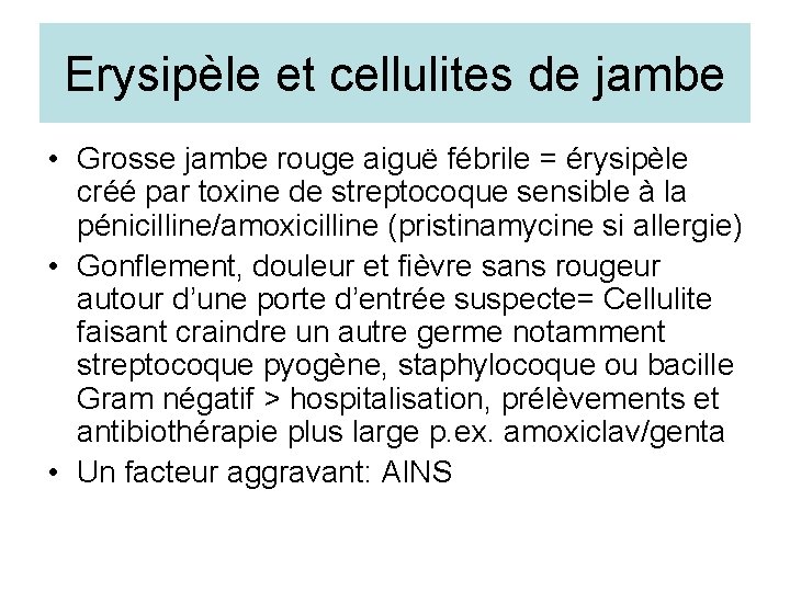 Erysipèle et cellulites de jambe • Grosse jambe rouge aiguë fébrile = érysipèle créé