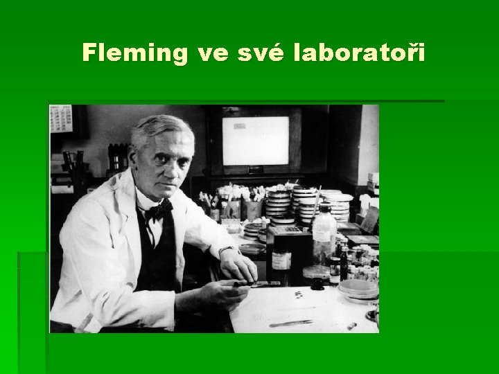 Fleming ve své laboratoři 