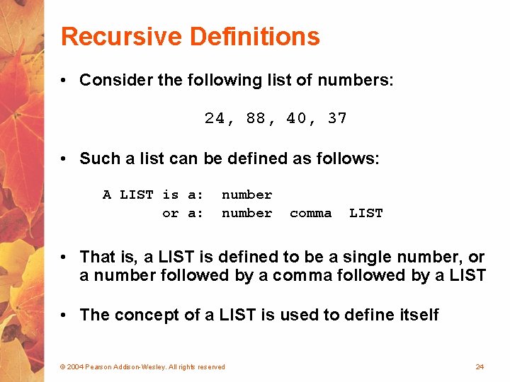 Recursive Definitions • Consider the following list of numbers: 24, 88, 40, 37 •