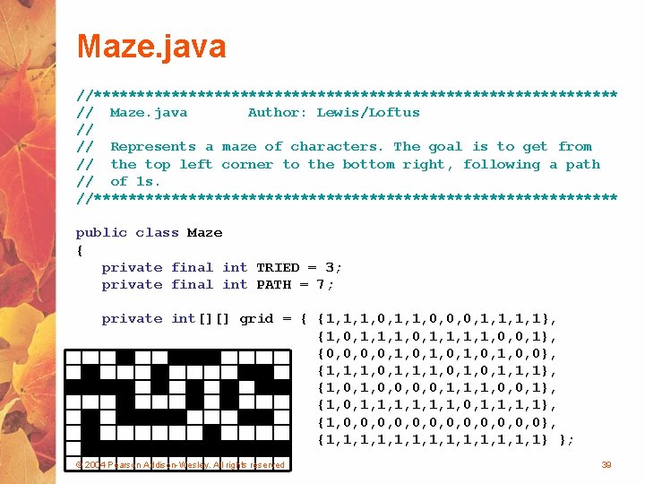 Maze. java //******************************* // Maze. java Author: Lewis/Loftus // // Represents a maze of