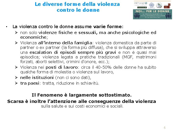 Le diverse forme della violenza contro le donne • La violenza contro le donne