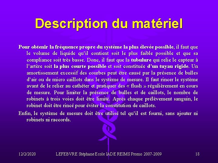 Description du matériel Pour obtenir la fréquence propre du système la plus élevée possible,